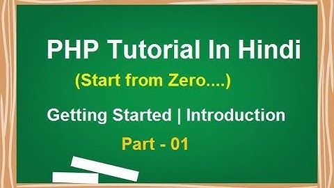 PHP Tutorial In Hindi | Getting Started | Introduction To PHP (Part-01)