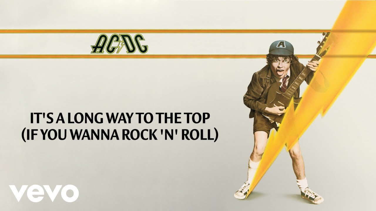AC/DC – It’s A Long Way To The Top (if You Wanna Rock ‘n’ Roll)