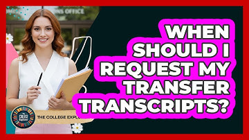 When Should I Request My Transfer Transcripts?