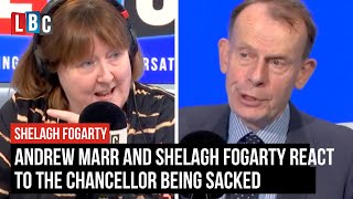 Andrew Marr and Shelagh Fogarty react to the Chancellor being sacked | LBC