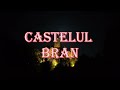 CASTELUL BRAN NOAPTEA PE LUNA PLINA