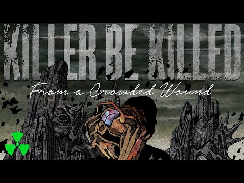 KILLER BE KILLED - From A Crowded Wound (OFFICIAL MUSIC VIDEO)