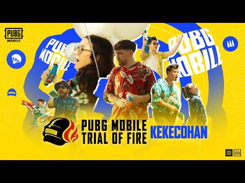PUBG MOBILE : TRIAL OF FIRE｜TRELER RASMI｜KEKECOHAN