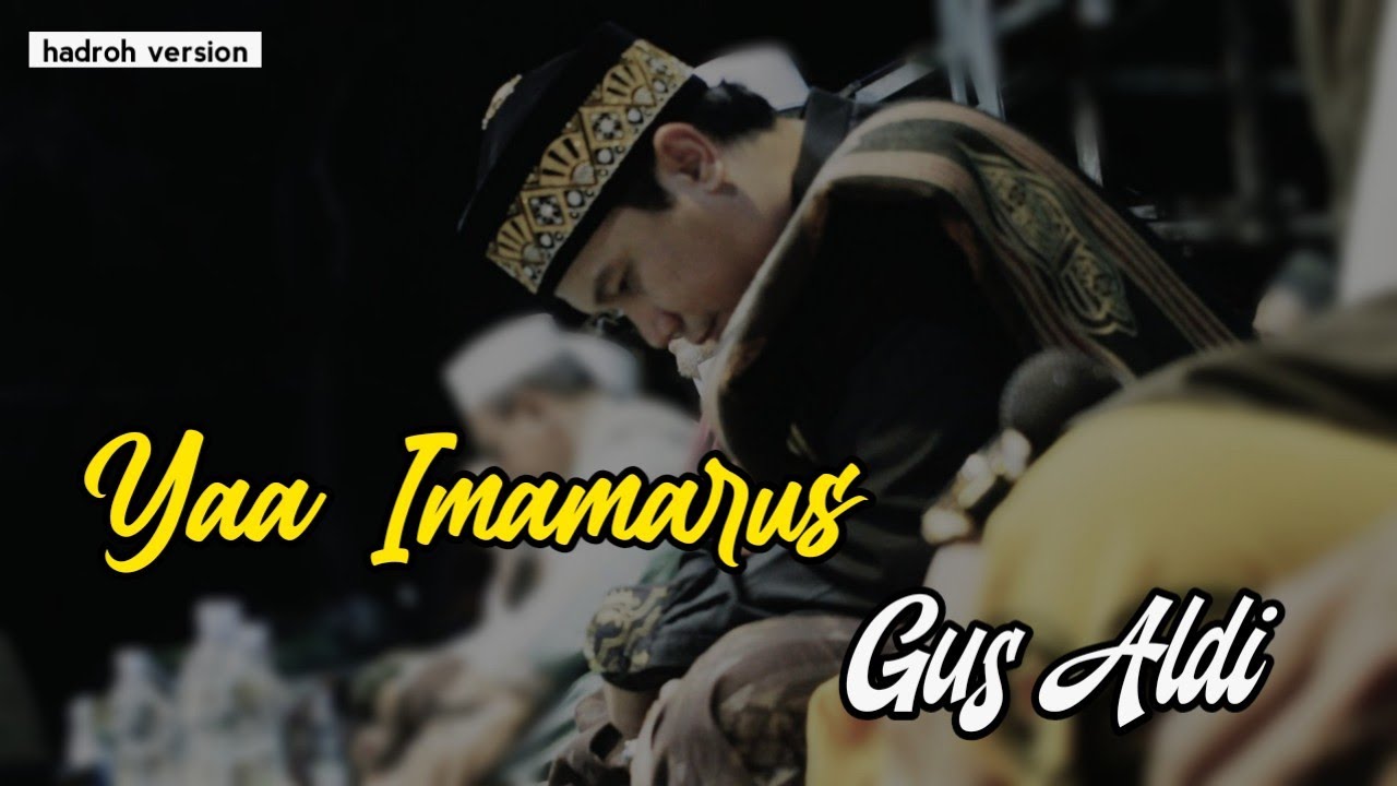 TERBARU SHOLAWAT YAA IMAMARUS VERSI HADROH - GUS ALDI