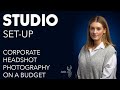 STUDIO SET-UP Corporate Headshot Photography on a Budget