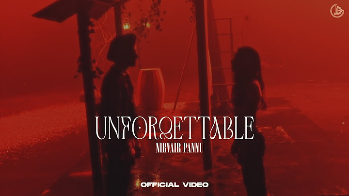 Unforgettable - Nirvair Pannu (Official Video) Deol Harman | Juke Dock