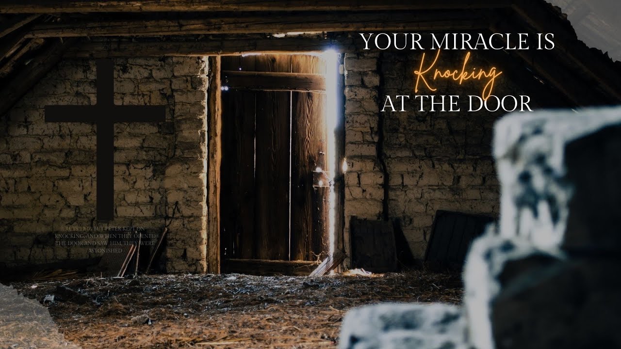 Sermon: Your Miracle Is Knocking At The Door