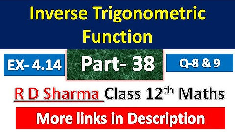 Inverse Trigonometric Function -ITF | R D Sharma Class 12th Maths | Dhanpat Rai Publication | Part38