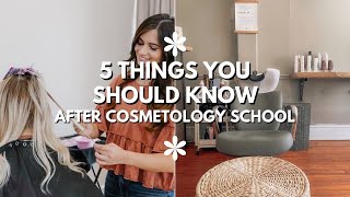 5 THINGS YOU SHOULD KNOW AFTER COSMETOLOGY SCHOOL  - NEW HAIRSTYLIST TIPS