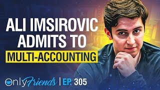 [UPDATE] Ismirovic Breaks Silence On Cheating Accusations | WSOP DAY 28 | Only Friends Pod Ep 305