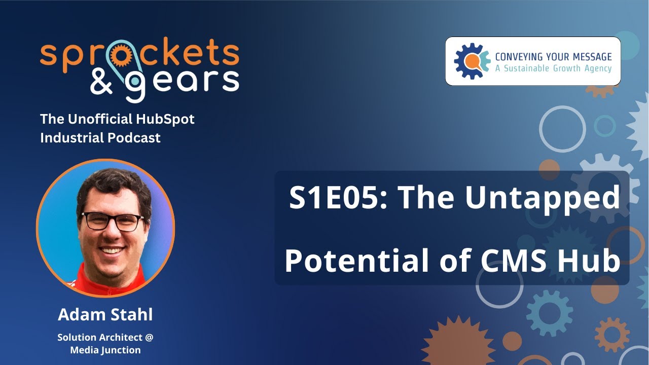 the-untapped-potential-of-cms-hub-insights-from-hubspot-expert-adam