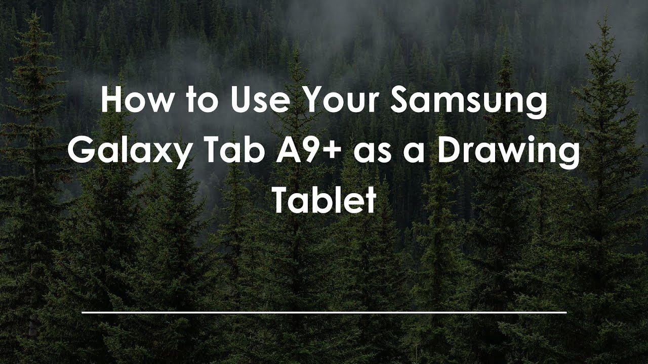 How to Use Your Samsung Galaxy Tab A9+ as a Drawing Tablet