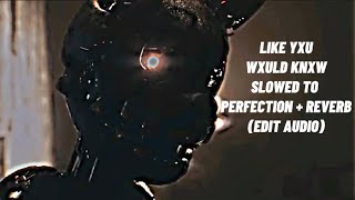 Kordhell x Scarlxrd x Corpse - LIKE YXU WXULD KNXW (EDIT AUDIO) (slowed to perfection   reverb)