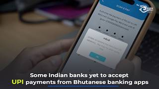 𝗦𝗼𝗺𝗲 𝗜𝗻𝗱𝗶𝗮𝗻 𝗯𝗮𝗻𝗸𝘀 𝘆𝗲𝘁 𝘁𝗼 𝗮𝗰𝗰𝗲𝗽𝘁 𝗨𝗣𝗜 𝗽𝗮𝘆𝗺𝗲𝗻𝘁𝘀 𝗳𝗿𝗼𝗺 𝗕𝗵𝘂𝘁𝗮𝗻𝗲𝘀𝗲 𝗯𝗮𝗻𝗸𝗶𝗻𝗴 𝗮𝗽𝗽𝘀