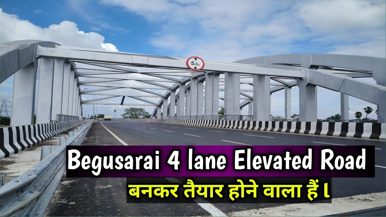 बेगूसराय 4 लेन एलिवेटेड रोड l Begusarai Four lane Elevated Road l बनकर होने वाला तैयार 