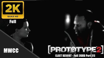 Prototype 2 Mission 21 Walkthrough Part 21 Last Resort - (Full 2KHD)