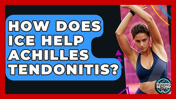 How Does Ice Help Achilles Tendonitis? - Running Beyond Limits