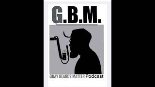 Gray Beards Matter Ep. 23 | The Silent Weight Men Carry
