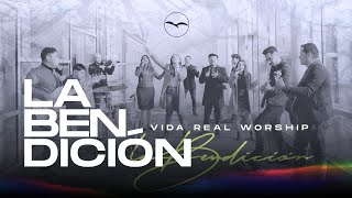 Video thumbnail of "VIDA REAL WORSHIP - La Bendición - Video Oficial"