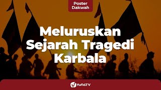 Ahlul Bait Bicara Tentang Tragedi Karbala (Peristiwa 10 Muharram) - Poster Dakwah Yufid TV