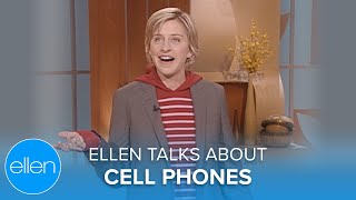 Ellen Talks about Cell Phones