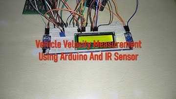 Vehicle Velocity Measurement Project using Arduino And IR Sensor