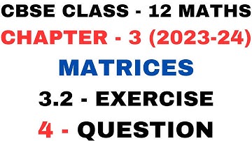 4 Question Exercise 3.2 l Chapter 3 Matrices l Ex 3.2 q4 l Class12th Maths l NEW NCERT2023-24