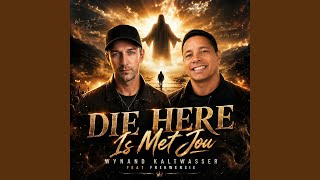 Die Here Is Met Jou (feat. Frekwensie)