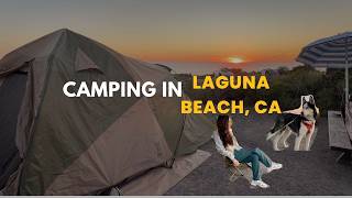 Tent Camping at CRYSTAL COVE MORO CAMPGROUND | Most Scenic Campground in Orange County, California