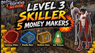 5 Money Makers Every Level 3 Skiller Should Know