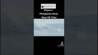 Philippines Army [Now VS Then]