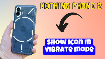 Nothing Phone 2 show icon in vibrate mode || How to show icons || Icon settings in vibrate mode