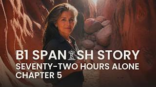 Learn Spanish Comprehensible Input B1 Adventure Story Seventy Two Hours Alone Chapter 5