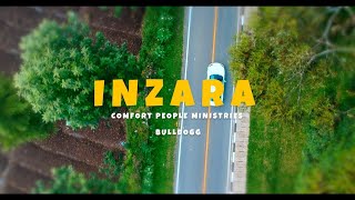 Comfort people ministries - Inzara ft. Bulldogg (Official Video 2022)