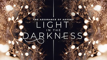 BGC Worship | The Light In the Darkness | Advent 2020