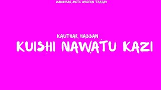 KUISHI NAWATU KAZI#ZANZIBAR MOTO MODERN TAARAB#SULTANA KAUTHAR HASSAN