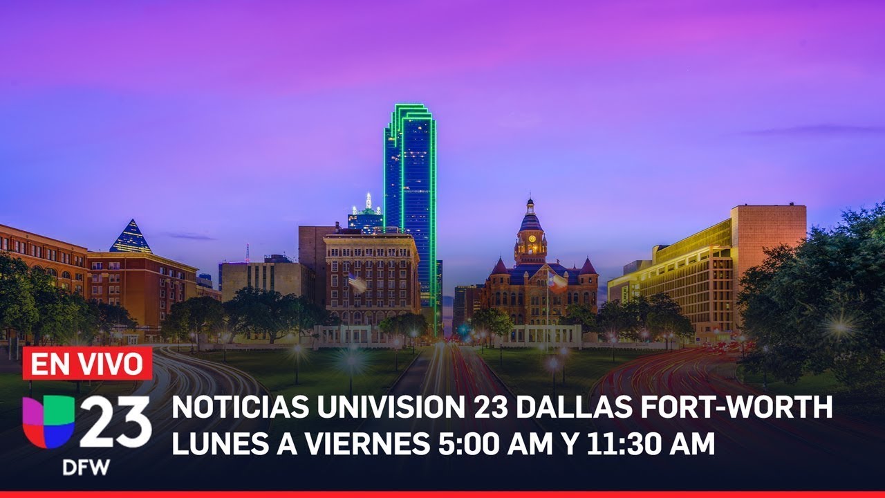 Noticias 23 Dallas Fort Worth 500 Am 29 De Junio De 2023 En Vivo 