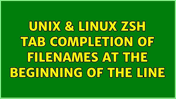 Unix & Linux: zsh tab completion of filenames at the beginning of the line