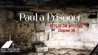 Acts of the Apostles Chapter 38 part 1, Paul A Prisoner