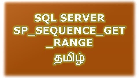 Sp_Sequence_get_range in SQL Server Tamil