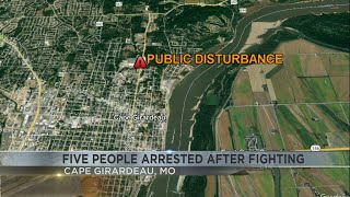 Five people arrested after fighting in Cape Girardeau