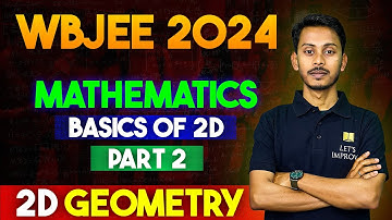 Basics of 2D Geometry Part-2 | WBJEE 2024 Mathematics| WBJEE Preparation| Imrul Kayesh|Let