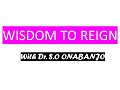 Wisdom to reign dr olumuyiwa onabanjo