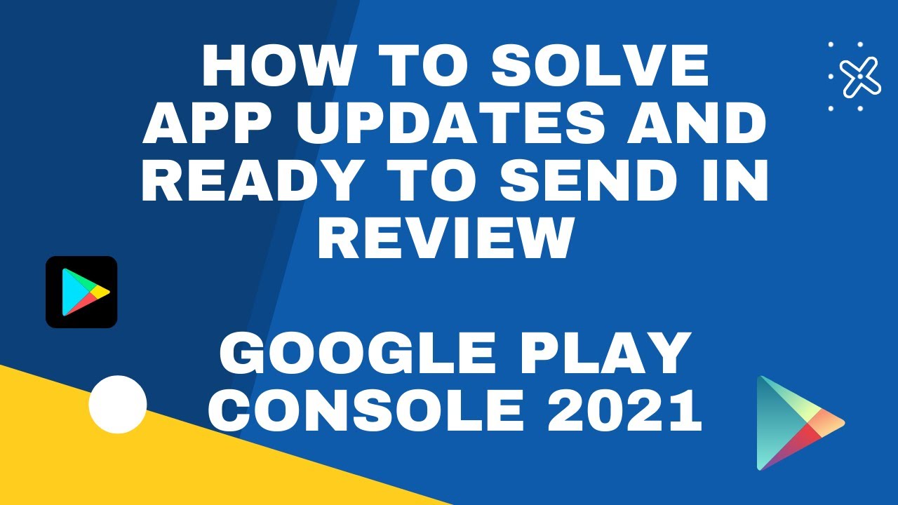 How to solve App updates and ready to send in review | google play ...