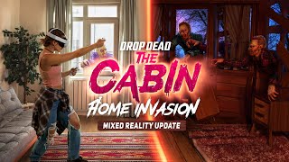Drop Dead The Cabin | Home Invasion MR Update | Meta Quest Platform