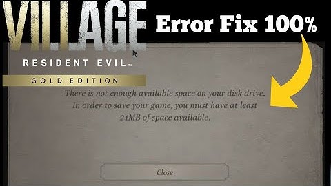 Resident Evil Village Not Enough Available Space on Your Disk Error Fix