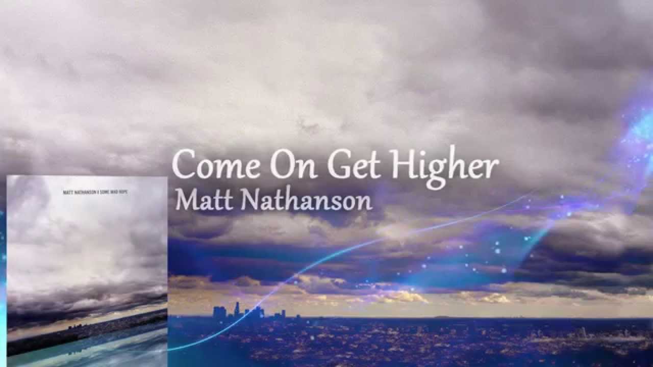 matt-nathanson-come-on-get-higher-traducida-al-espa-ol-youtube
