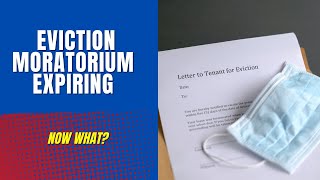 Eviction moratorium EXPIRING- Now What?