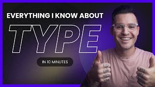 TYPOGRAPHY | Everything I know about Type in 10 Minutes