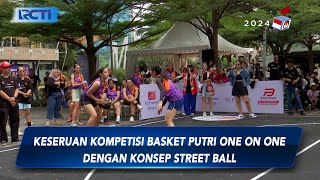 Keseruan Kompetisi Basket Putri One On One dengan Konsep Street Ball - SIP 05/10 screenshot 5